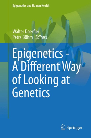 Walter Doerfler, Petra Böhm - Epigenetics - A Different Way of Looking at Genetics, Inbunden