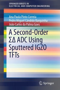 bokomslag A Second-Order  ADC Using Sputtered IGZO TFTs