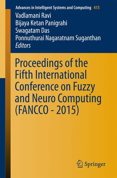 V. Ravi, Bijaya Ketan Panigrahi, Swagatam Das, Ponnuthurai Nagaratnam Suganthan - Proceedings of the Fifth International Conference on Fuzzy and Neuro Computing (FANCCO - 2015), Häftad