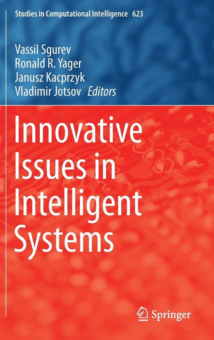 Vassil Sgurev, Ronald R. Yager, Janusz Kacprzyk, Vladimir Jotsov - Innovative Issues in Intelligent Systems, Inbunden