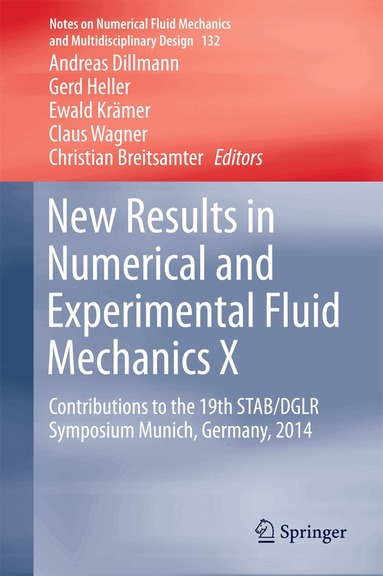 Andreas Dillmann, Gerd Heller, Ewald Krämer, Claus Wagner, Christian Breitsamter - New Results in Numerical and Experimental Fluid Mechanics X, Inbunden