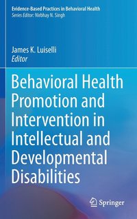 bokomslag Behavioral Health Promotion and Intervention in Intellectual and Developmental Disabilities