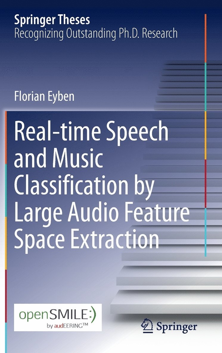 Real-time Speech and Music Classification by Large  Audio Feature Space Extraction 1