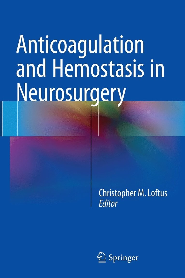 Christopher M. Loftus - Anticoagulation and Hemostasis in Neurosurgery, Inbunden