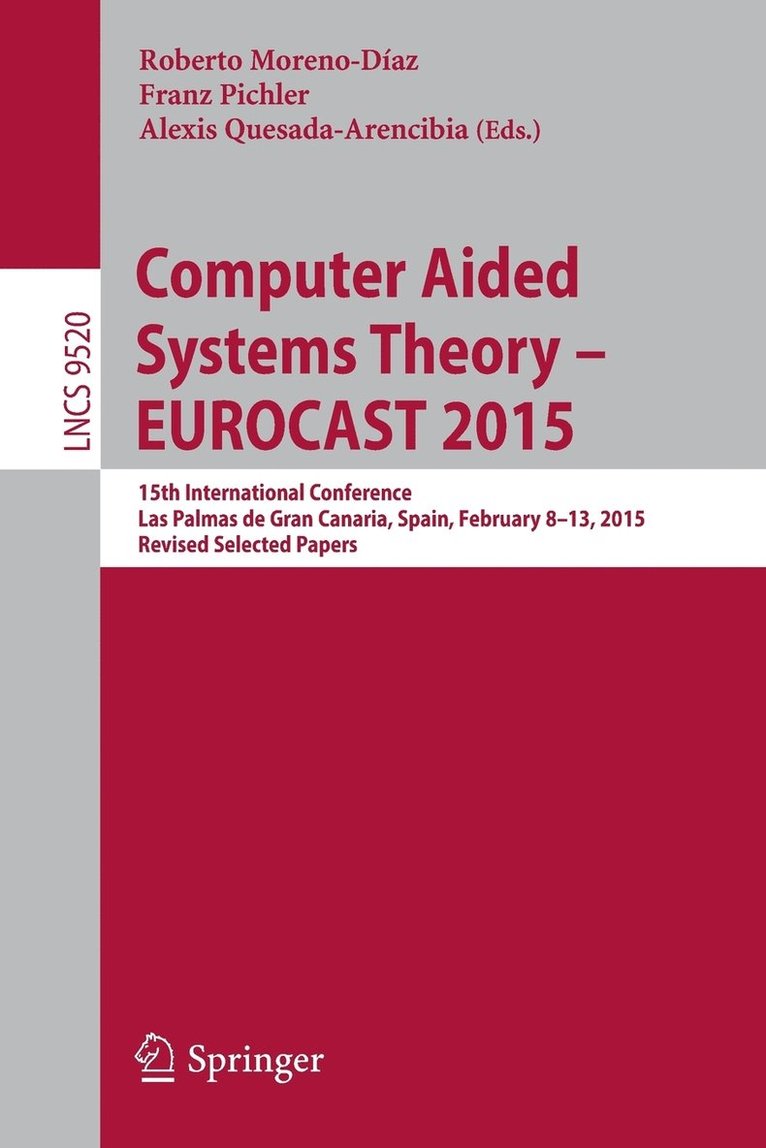 Roberto Moreno-Díaz, Franz Pichler, Alexis Quesada-Arencibia - Computer Aided Systems Theory – EUROCAST 2015, Häftad