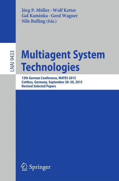 Jörg P. Müller, Wolf Ketter, Gal Kaminka, Gerd Wagner, Nils Bulling - Multiagent System Technologies, Häftad