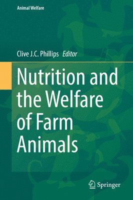 Clive J. C. Phillips - Nutrition and the Welfare of Farm Animals, Inbunden