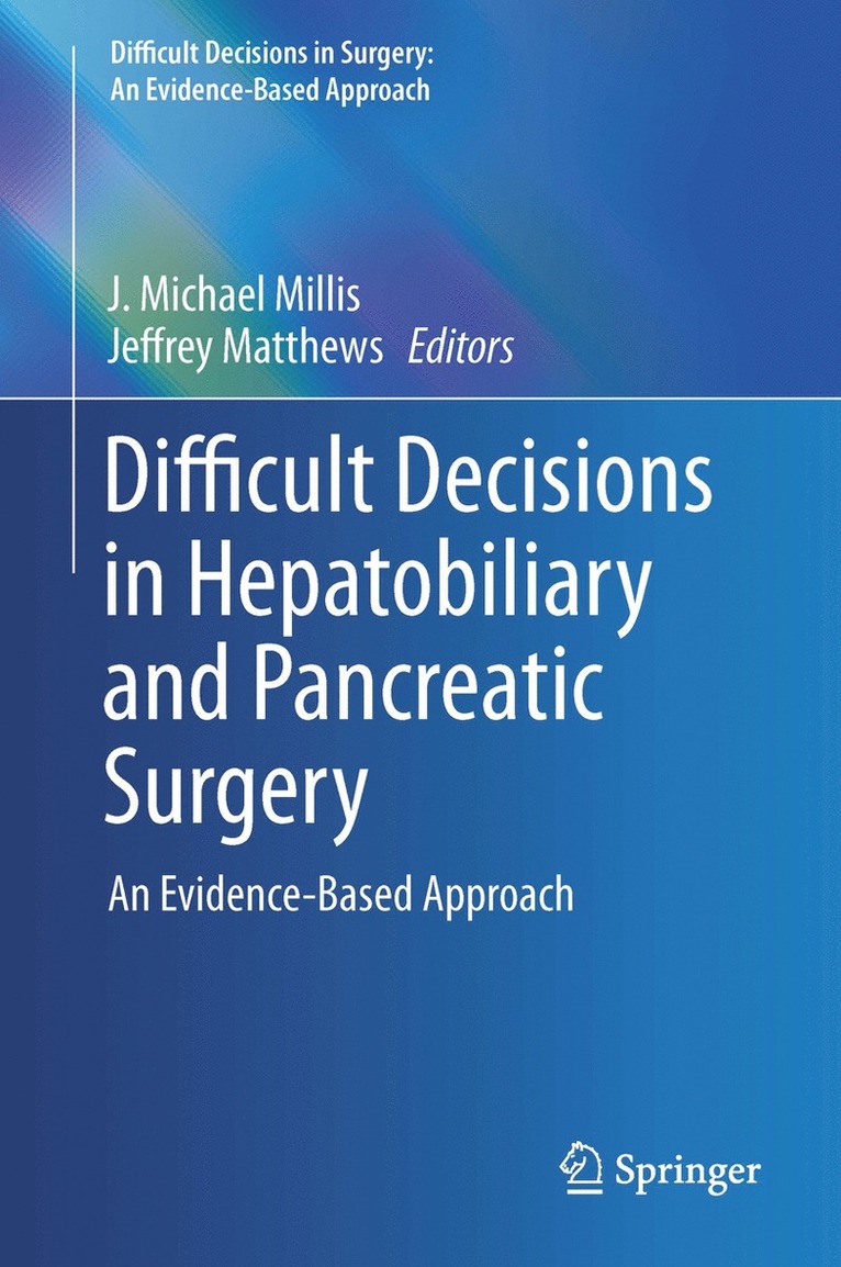 Difficult Decisions in Hepatobiliary and Pancreatic Surgery 1