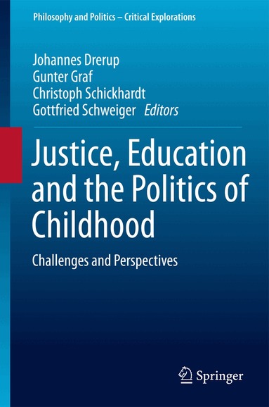 Johannes Drerup, Gunter Graf, Christoph Schickhardt, Gottfried Schweiger - Justice, Education and the Politics of Childhood, Inbunden