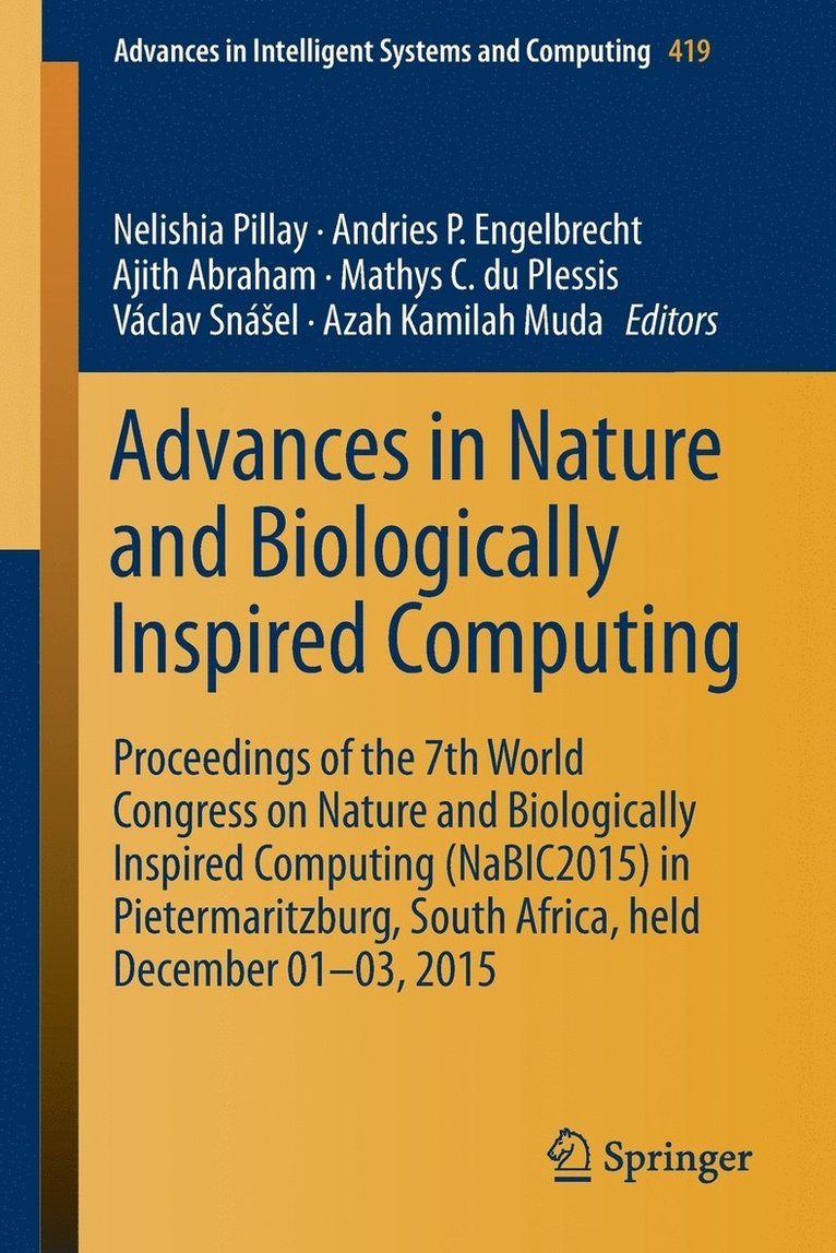 Nelishia Pillay, Andries P. Engelbrecht, Ajith Abraham, Mathys C. du Plessis, Václav Snášel, Azah Kamilah Muda - Advances in Nature and Biologically Inspired Computing, Häftad
