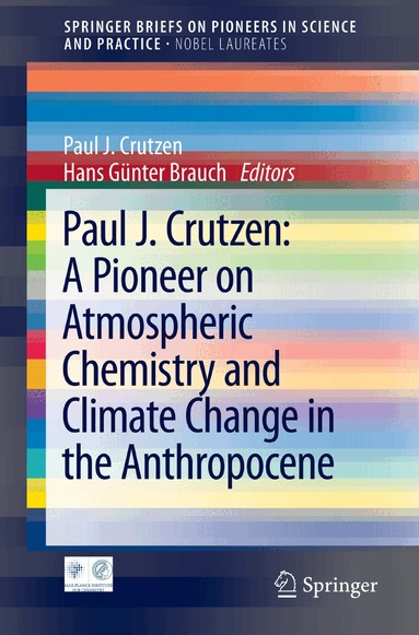 Paul J. Crutzen, Hans Günter Brauch - Paul J. Crutzen: A Pioneer on Atmospheric Chemistry and Climate Change in the Anthropocene, Häftad