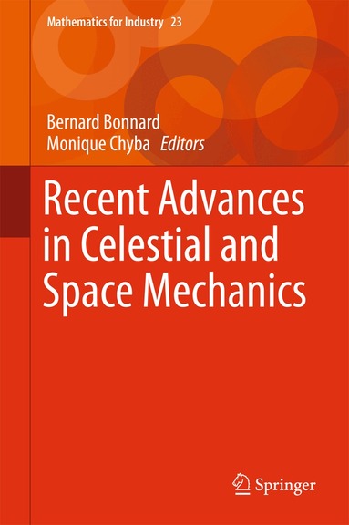 Bernard Bonnard, Monique Chyba - Recent Advances in Celestial and Space Mechanics, Inbunden