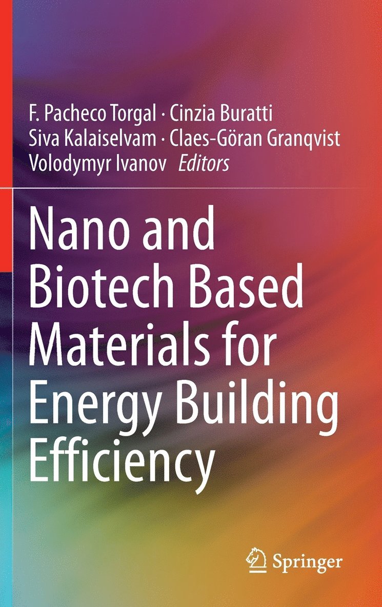 F. Pacheco Torgal, Cinzia Buratti, S. Kalaiselvam, Claes-Göran Granqvist, Volodymyr Ivanov - Nano and Biotech Based Materials for Energy Building Efficiency, Inbunden