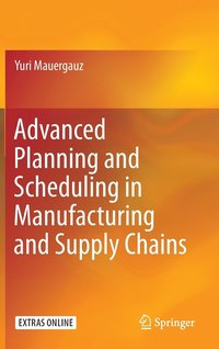 bokomslag Advanced Planning and Scheduling in Manufacturing and Supply Chains