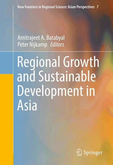 Amitrajeet A. Batabyal, Peter Nijkamp - Regional Growth and Sustainable Development in Asia, Inbunden