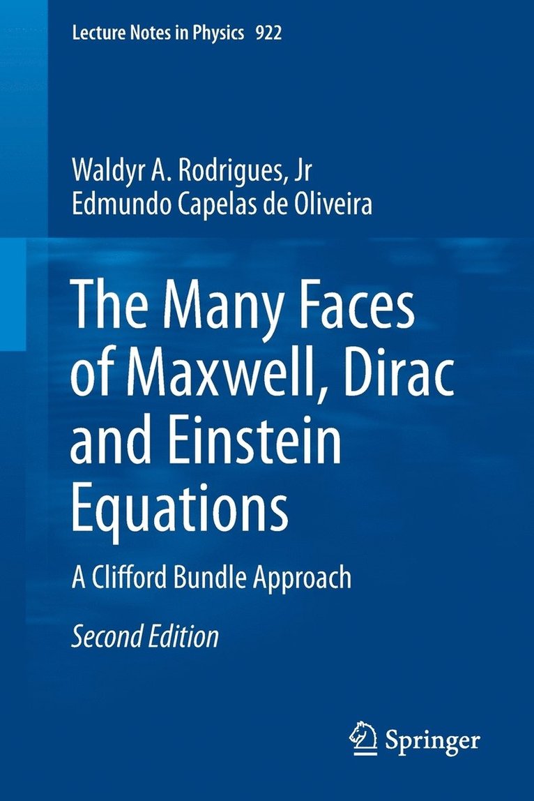Waldyr A. Rodrigues, Jr, Edmundo Capelas de Oliveira, Jr. Rodrigues, Waldyr Alves, Edmundo Capelas De Oliveira, Jr Rodrigues - Many Faces of Maxwell, Dirac and Einstein Equations, Häftad