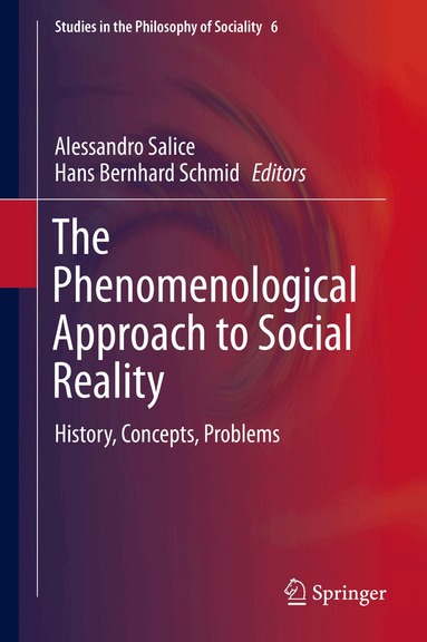 Alessandro Salice, Bernhard Schmid - Phenomenological Approach to Social Reality, Inbunden