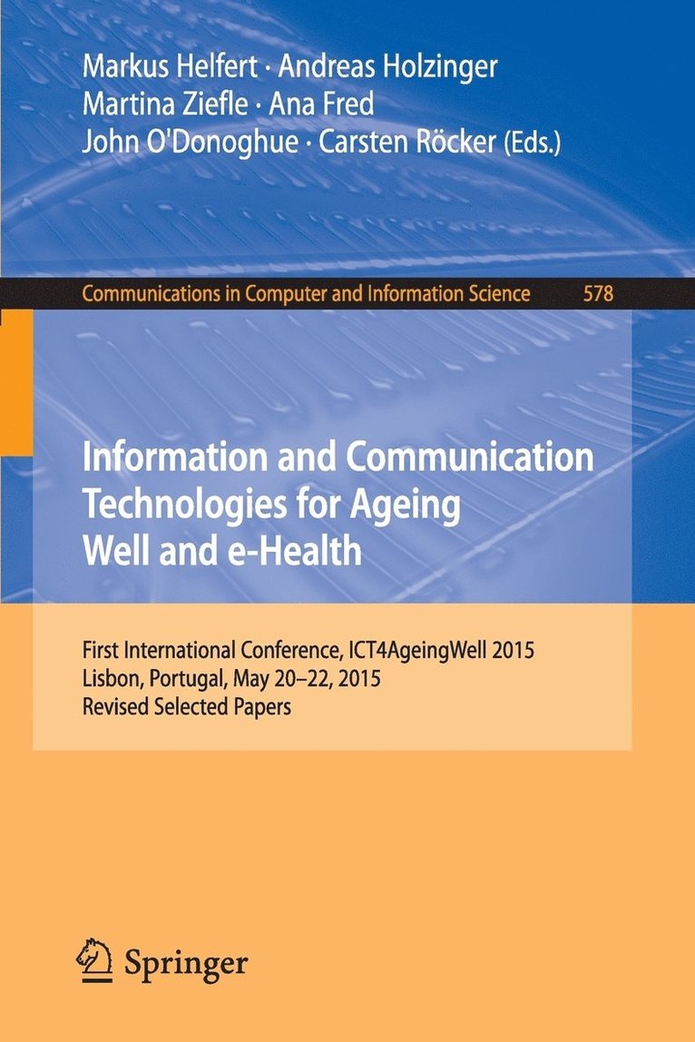 Information and Communication Technologies for Ageing Well and e-Health 1