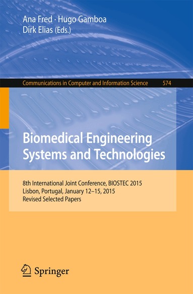 Ana Fred, Hugo Gamboa, Dirk Elias - Biomedical Engineering Systems and Technologies, Häftad