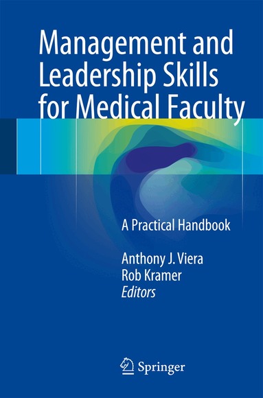 Anthony J. Viera, Robert Kramer - Management and Leadership Skills for Medical Faculty, Häftad