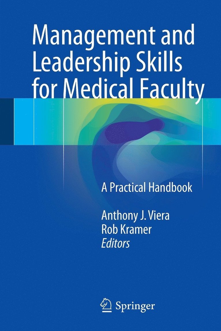 Anthony J. Viera, Robert Kramer - Management and Leadership Skills for Medical Faculty, Häftad