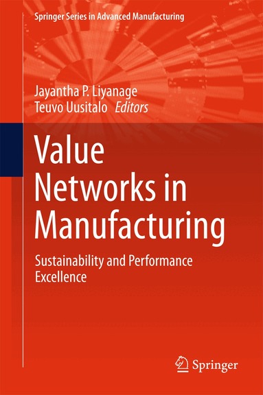 Jayantha P Liyanage, Teuvo Uusitalo - Value Networks in Manufacturing, Inbunden
