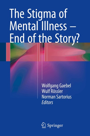 Wolfgang Gaebel, Wulf Rössler, Norman Sartorius - Stigma of Mental Illness - End of the Story?, Inbunden