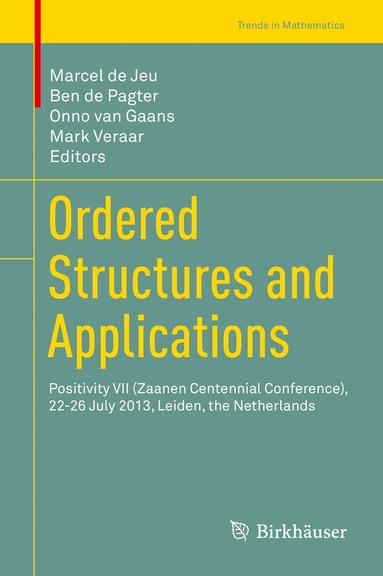 Marcel de Jeu, Ben de Pagter, Onno van Gaans, Mark Veraar - Ordered Structures and Applications, Inbunden