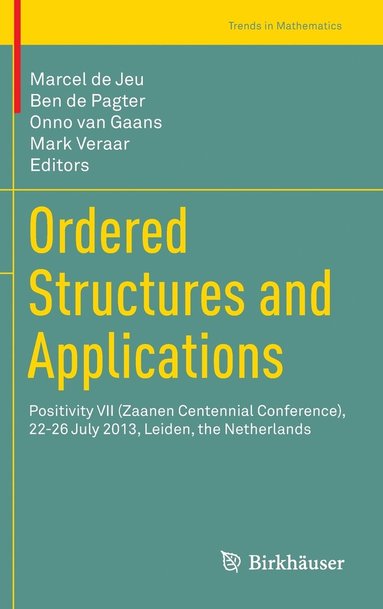 bokomslag Ordered Structures and Applications: Positivity VII (Zaanen Centennial Conference), 22-26 July 2013, Leiden, the Netherlands