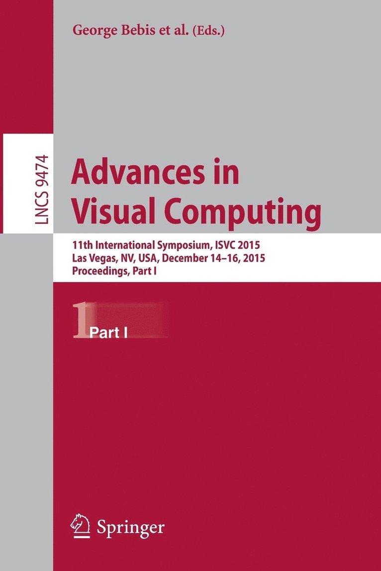 George Bebis, Richard Boyle, Bahram Parvin, Darko Koracin, Ioannis Pavlidis, Rogerio Feris, Tim McGraw, Mark Elendt, Regis Kopper, Eric Ragan, Zhao Ye, Gunther Weber - Advances in Visual Computing, Häftad