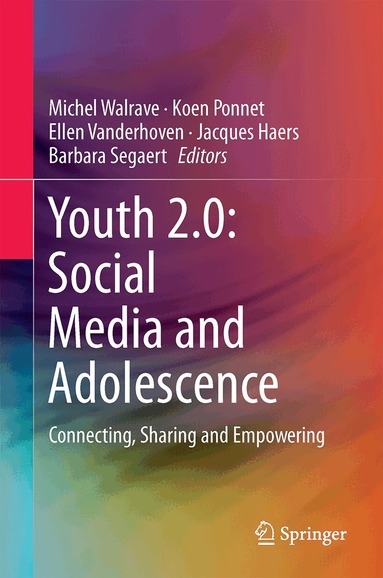 Michel Walrave, Koen Ponnet, Ellen Vanderhoven, Jacques Haers, Barbara Segaert - Youth 2.0: Social Media and Adolescence, Inbunden