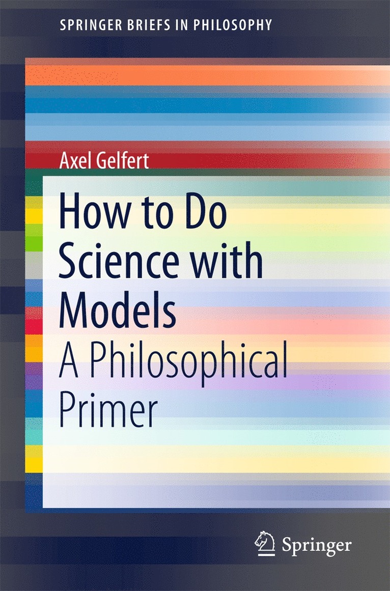 Axel Gelfert - How to Do Science with Models, Häftad