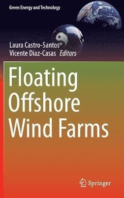 Laura Castro-Santos, Vicente Diaz-Casas - Floating Offshore Wind Farms, Inbunden