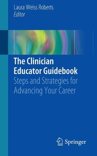 bokomslag The Clinician Educator Guidebook