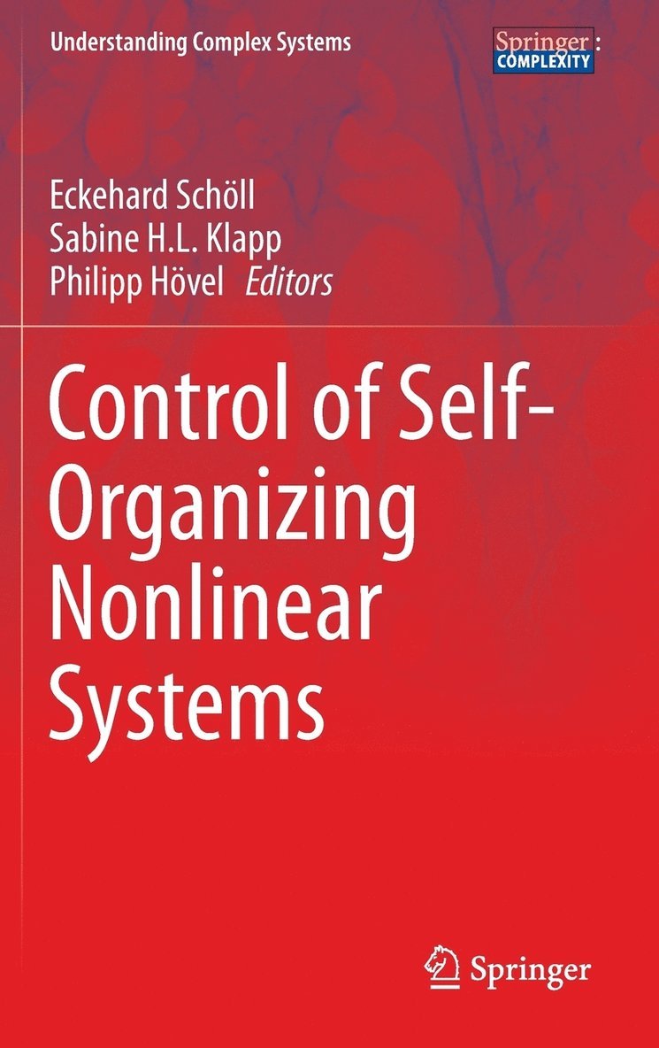 Eckehard Schöll, Sabine H. L. Klapp, Philipp Hövel - Control of Self-Organizing Nonlinear Systems, Inbunden