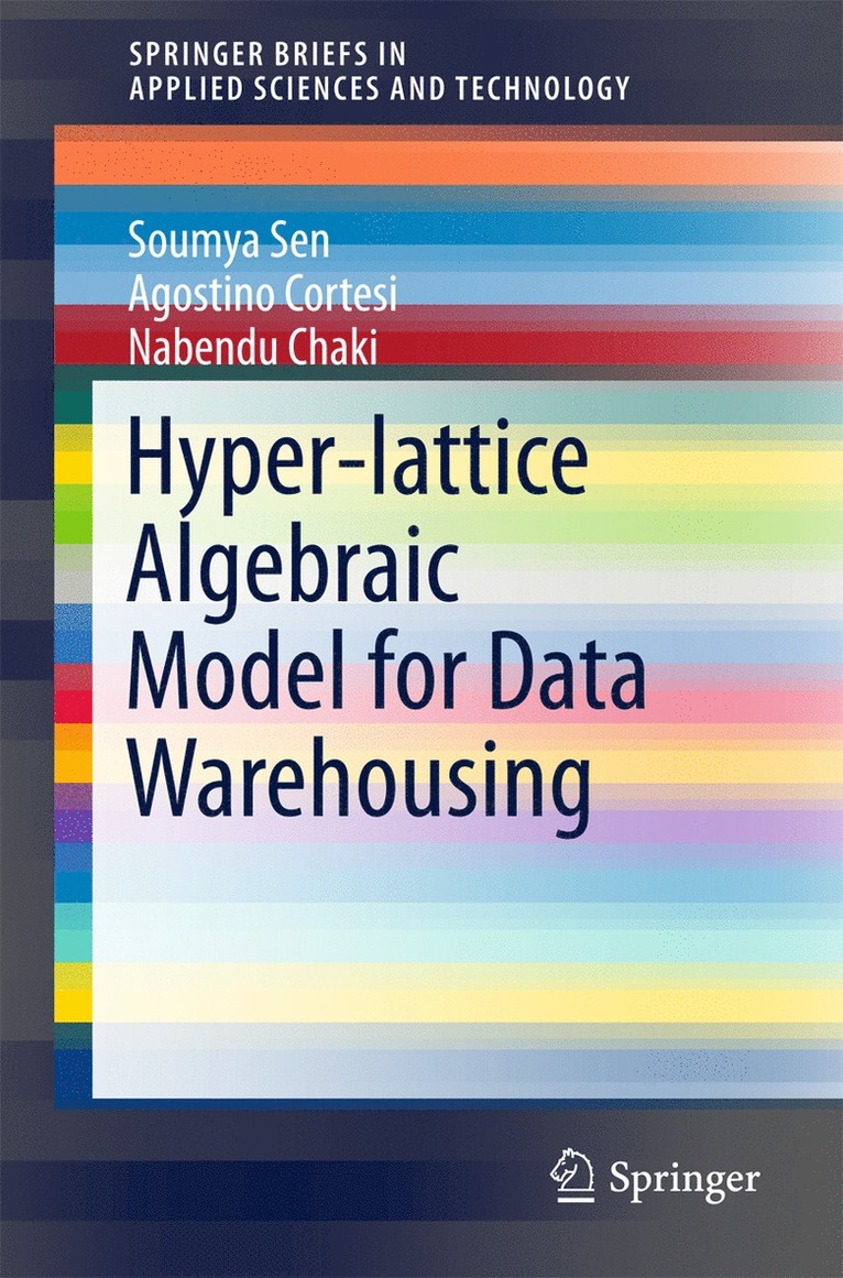 Soumya Sen, Agostino Cortesi, Nabendu Chaki - Hyper-lattice Algebraic Model for Data Warehousing, Häftad