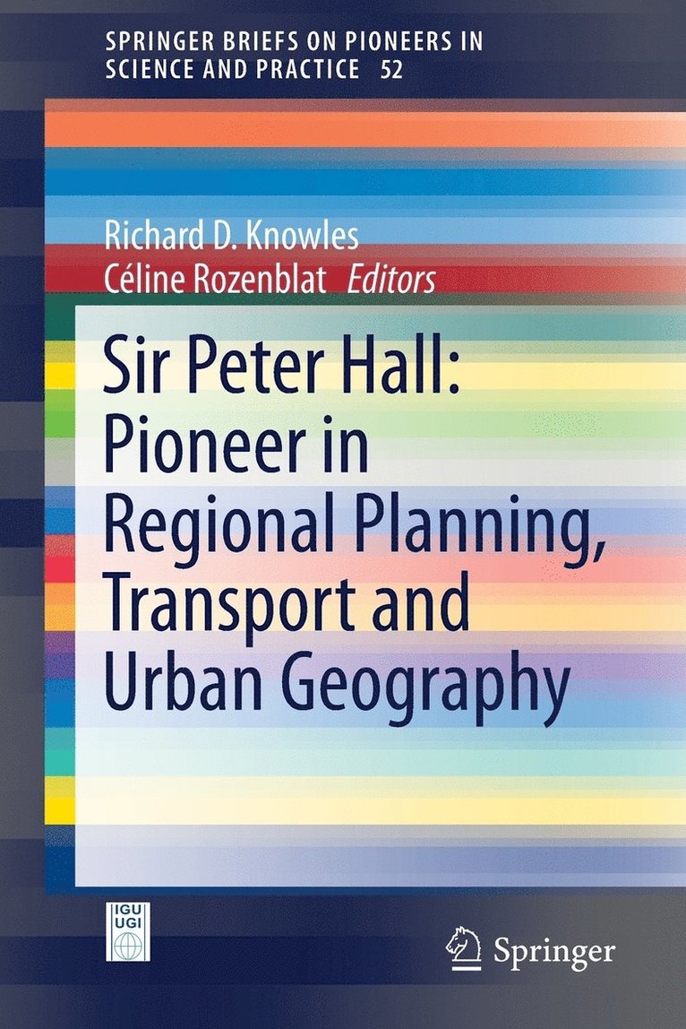 Sir Peter Hall: Pioneer in Regional Planning, Transport and Urban Geography 1