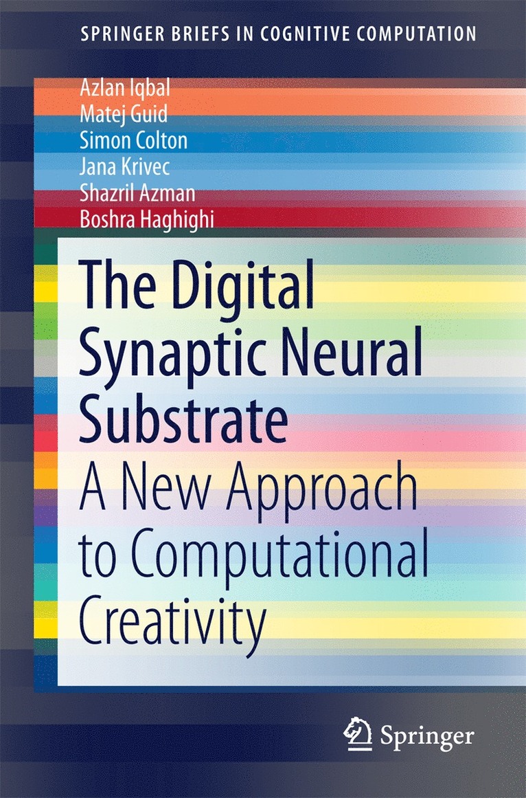 Azlan Iqbal, Matej Guid, Simon Colton, Jana Krivec, Shazril Azman, Boshra Haghighi - Digital Synaptic Neural Substrate, Häftad