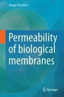 bokomslag Permeability of Biological Membranes