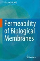 Gaspar Banfalvi - Permeability of Biological Membranes, Inbunden