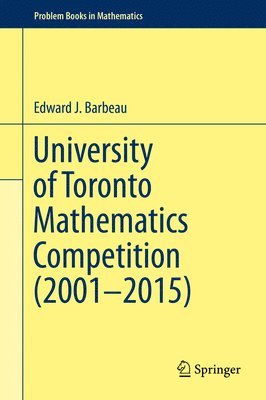 bokomslag University of Toronto Mathematics Competition (20012015)