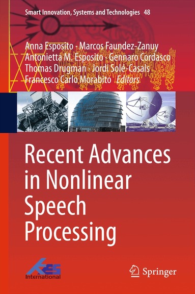 Anna Esposito, Marcos Faundez-Zanuy, Antonietta M. Esposito, Gennaro Cordasco, Thomas Drugman, Jordi Solé-Casals, Francesco Carlo Morabito - Recent Advances in Nonlinear Speech Processing, Inbunden