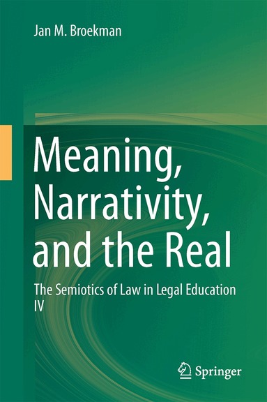 Jan M. Broekman - Meaning, Narrativity, and the Real, Inbunden
