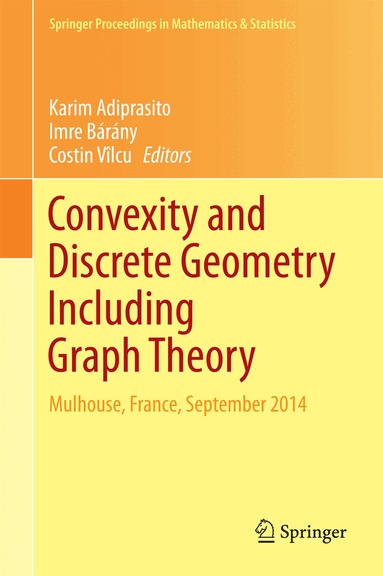 Karim Adiprasito, Imre Bárány, Costin Vilcu - Convexity and Discrete Geometry Including Graph Theory, Inbunden