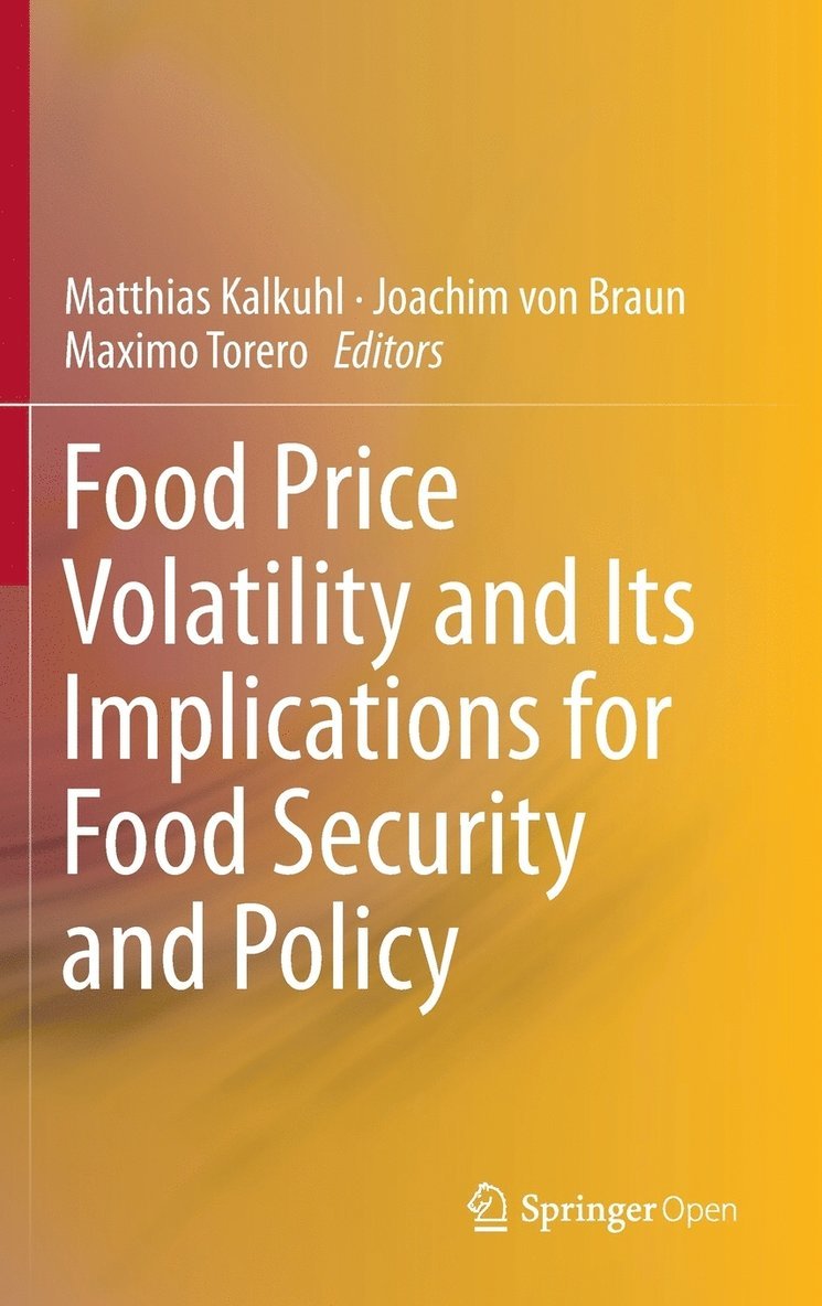 Food Price Volatility and Its Implications for Food Security and Policy 1