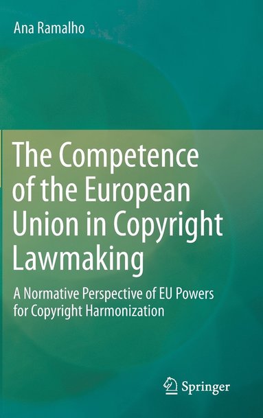 bokomslag Competence of the European Union in Copyright Lawmaking