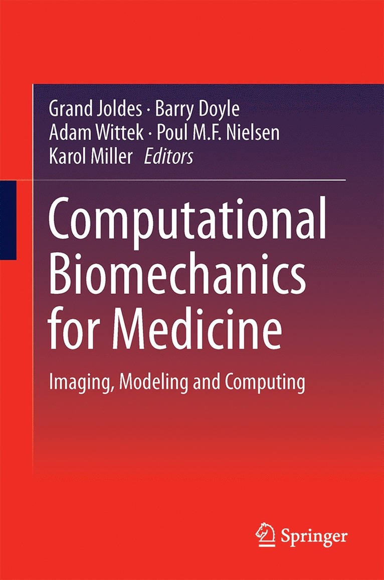 Grand R. Joldes, Barry Doyle, Adam Wittek, Poul M.F. Nielsen, Karol Miller, Poul M. F. Nielsen - Computational Biomechanics for Medicine, Inbunden