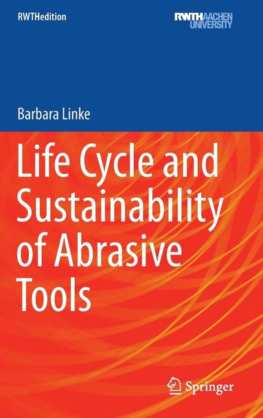 bokomslag Life Cycle and Sustainability of Abrasive Tools