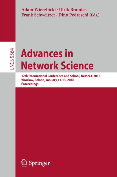 Adam Wierzbicki, Ulrik Brandes, Frank Schweitzer, Dino Pedreschi - Advances in Network Science, Häftad