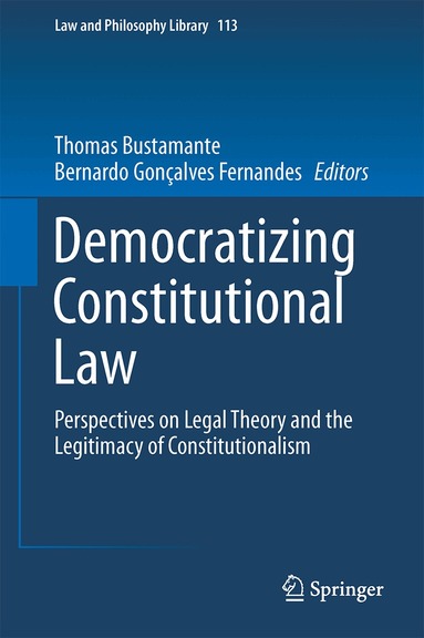 Thomas Bustamante, Bernardo Gonçalves Fernandes - Democratizing Constitutional Law, Inbunden